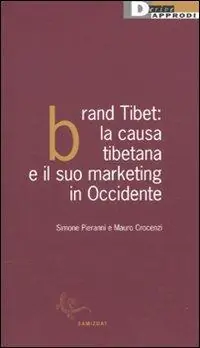 Prezzo Di Fabbrica Brand Tibet. La causa tibetana e il suo marketing in Occidente