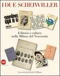 Compra Adesso I due Scheiwiller. Editoria e cultura nella Milano del Novecento. Ediz. illustrata