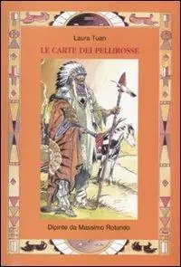 Le carte dei pellerosse. Con carte Prezzo Basso