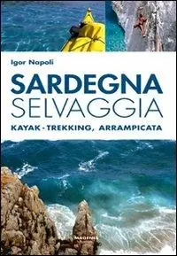 Sardegna selvaggia. Kajak-trekking, arrampicata Offerta Speciale
