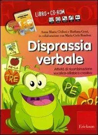 Disprassia verbale. Attività di ricombinazione vocalico-sillabica creativa. Kit. Con CD-ROM Solo Oggi