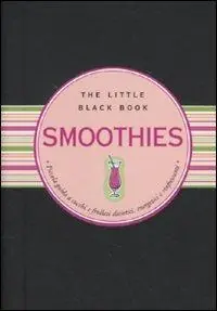 Direttamente Dal Produttore Smoothies. Piccola guida ai succhi e frullati dietetici, energetici e rinfrescanti