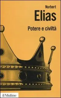 Potere e civiltà. Il processo di civilizzazione. Vol. 2 Bestseller