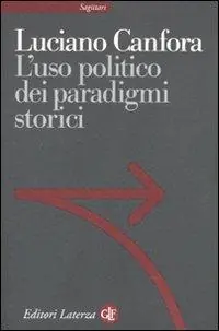 L‘ uso politico dei paradigmi storici Prezzo Scontato