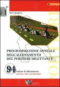 Consegna Rapida Programmazione annuale dell‘allenamento del portiere dilettante. Con DVD