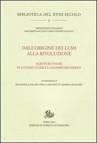 Dall‘origine dei Lumi alla Rivoluzione. Scritti in onore di Luciano Guerci e Giuseppe Ricuperati Offerta Lampo