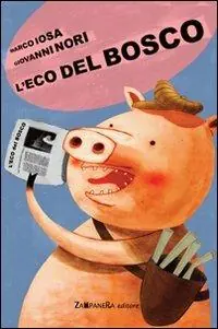 Ultima Occasione L‘Eco del bosco. Ediz. illustrata
