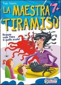 La maestra Tiramisù. Ediz. illustrata Novità