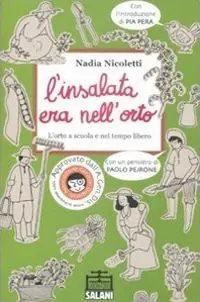 Nuova Collezione L‘insalata era nell‘orto. L‘orto a scuola e nel tempo libero. Ediz. illustrata