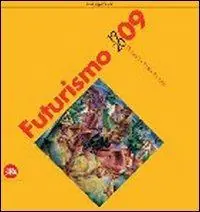 Solo Oggi Futurismo 1909-2009. Velocità + arte + azione. Ediz. illustrata
