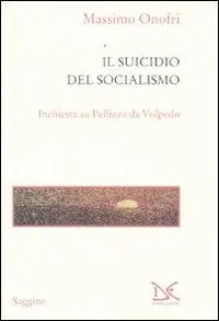 Il suicidio del socialismo. Inchiesta su Pellizza da Volpedo A Buon Prezzo