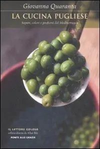 La cucina pugliese. Sapori, colori e profumi del Mediterraneo Reso Gratuito