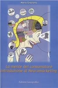 La mente del consumatore. Introduzione al neuromarketing Compra Online