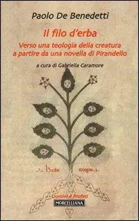 Il filo d‘erba. Verso una teologia della creatura a partire da una novella di Pirandello Professionale