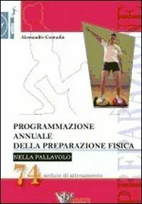 Programmazione annuale della preparazione fisica nella pallavolo. 74 sedute di allenamento Ultima Occasione
