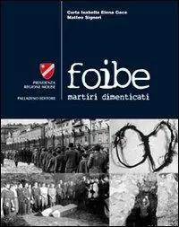Popolare Foibe. Martiri dimenticati. Con DVD