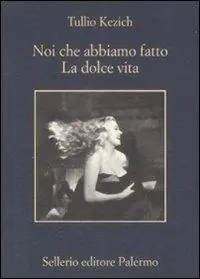 Ultima Occasione Noi che abbiamo fatto «La dolce vita»