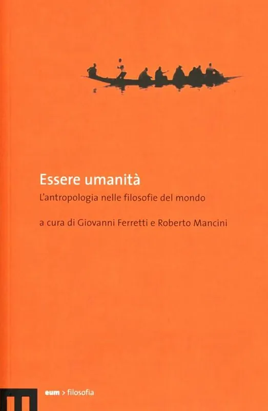 Bestseller Essere umanità. L‘antropologia nelle filosofie del mondo