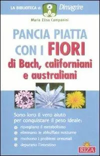 Pancia piatta con i fiori di Bach, californiani e australiani Ultimissimo Modello