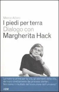 I piedi per terra. Dialogo con Margherita Hack Soddisfatti O Rimborsati