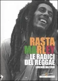 Spedito Oggi Rasta Marley. Le radici del reggae