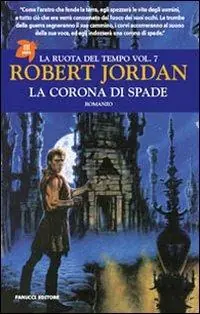 La corona di spade. La ruota del tempo. Vol. 7 Reso Gratuito