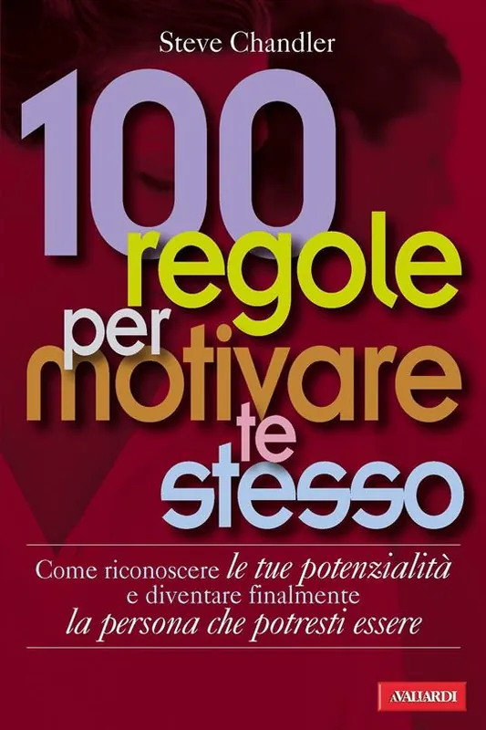 Must-Have 100 regole per motivare te stesso