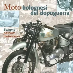 Ultime Pezzi Moto bolognesi del dopoguerra. Ediz. italiana e inglese