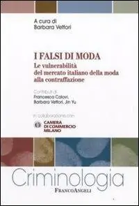 I falsi di moda. Le vulnerabilità del mercato italiano della moda alla contraffazione Di Tendenza