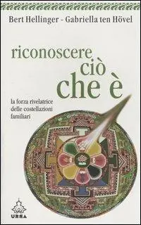 Vendita Finale Riconoscere ciò che è. La forza rivelatrice delle costellazioni familiari