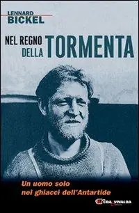 Nel regno della tormenta. Un uomo solo nei ghiacci dell‘Antartide Direttamente Dal Produttore
