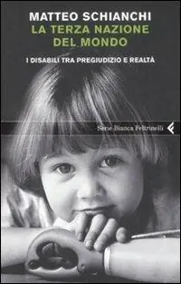 Nuovo Arrivo La terza nazione del mondo. I disabili tra pregiudizio e realtà
