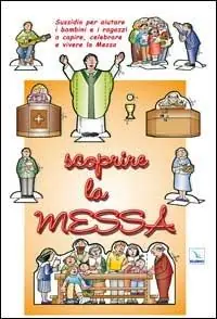 Spedizione Espresso Scoprire la messa. Sussidio per aiutare i bambini e i ragazzi a capire, celebrare e vivere la messa