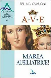 Di Tendenza Ave, Maria Ausiliatrice!