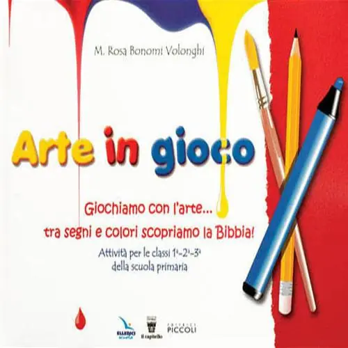 Consegna Rapida Arte in gioco. Giochiamo con l‘arte... tra segni e colori scopriamo la Bibbia!
