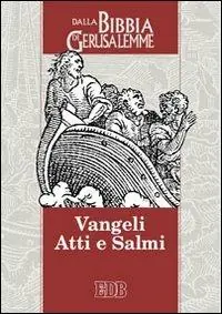Promozione Esclusiva Vangeli, Atti e Salmi. Dalla «Bibbia di Gerusalemme»