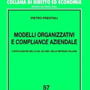 Professionale Modelli organizzativi e compliance aziendale. L‘applicazione del D.Lgs. 231/2001 nelle imprese italiane
