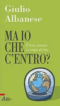 Bestseller Ma io che c‘entro? Il bene comune in tempi di crisi
