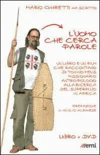 Direttamente Dal Produttore L‘uomo che cerca parole. Un libro e un film che raccontano di Tonino Melis missionario antropologo in Africa. Con DVD