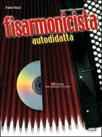 Fisarmonicista autodidatta. Con CD Audio Economico
