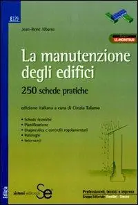 La manutenzione degli edifici. 250 schede pratiche Ultima Occasione