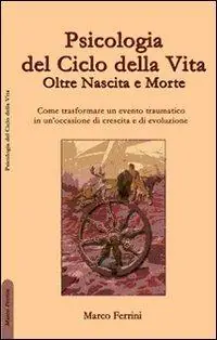 Soddisfatti O Rimborsati Psicologia del ciclo della vita. Oltre nascita e morte