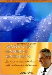 Armonia tra pensiero e sentimento. La forza creatrice dell‘amore nella trasformazione dell‘inconscio. Audiolibro. CD Audio formato MP3 Prezzo Conveniente