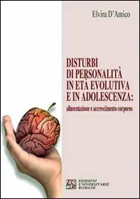 Più Venduto Disturbi di personalità in età evolutiva e in adolescenza. Alimentazione e accrescimento corporeo