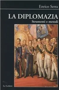 Acquista Ora La diplomazia. Strumenti e metodi