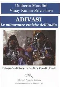 Offerta Lampo Adivasi. Le minoranze etniche dell‘India