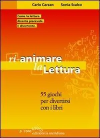 Rianimare la lettura. 55 giochi per divertirsi con i libri Solo Oggi