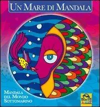 Un mare di mandala. Mandala del mondo sottomarino. Ediz. illustrata Nuovo Arrivo