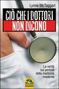 Ultima Occasione Ciò che i dottori non dicono. La verità sui pericoli della medicina moderna