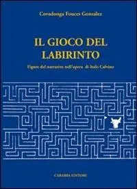 Il gioco del labirinto. Figure del narrativo nell‘opera di Italo Calvino Più Venduto